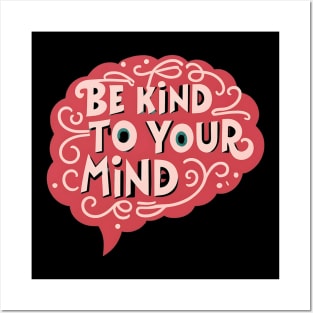 Be kind to your mind Posters and Art